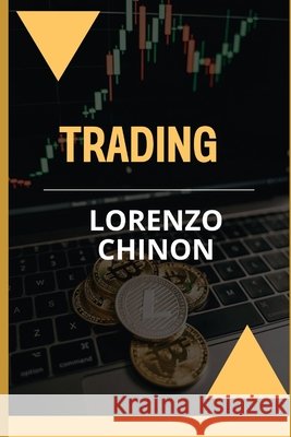 Trading Lorenzo Chinon 9798871654538 Independently Published
