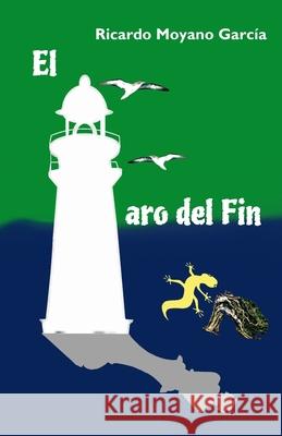El faro del fin Ricardo Moyano Garcia 9798871757161