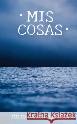 Mis Cosas: Poesía Julio García Barberá, Kalima Editorial, Julio García Barerá 9798871870389 Independently Published