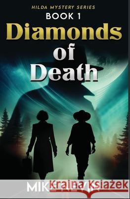 Diamonds of Death: Book 1 Mike Nevin 9798872132172