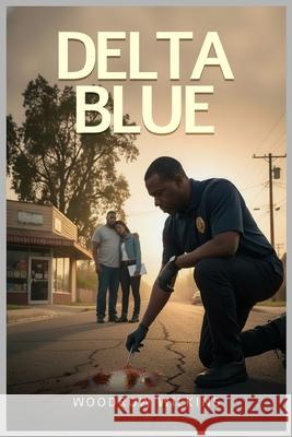 Delta Blue: 10th Anniversary Edition Woodrow Wilkins 9798872194965 Independently Published