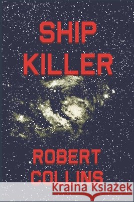 Ship Killer Robert L Collins 9798872228004