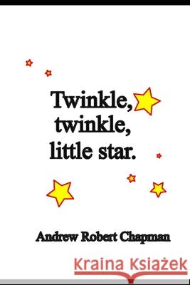 Twinkle, Twinkle Little Star: Questioning settled science and Lore Andrew Robert Chapman 9798872921790