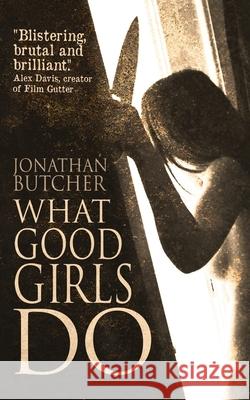 What Good Girls Do Jonathan Butcher 9798873243273