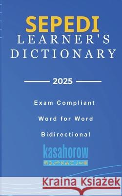 Sepedi Learner's Dictionary Kasahorow 9798873383580 Independently Published