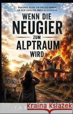 Wenn die Neugier zum Alptraum wird Tarek Ryan 9798873711758