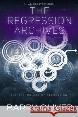 The Regression Archives Rosalie Bent, Michael Bent, Barry Oliver 9798873909063