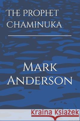 The Prophet Chaminuka Mark Anderson 9798874107802