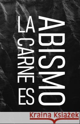 La carne es abismo El Chico Lluvia, Jesús Martínez 9798874178352