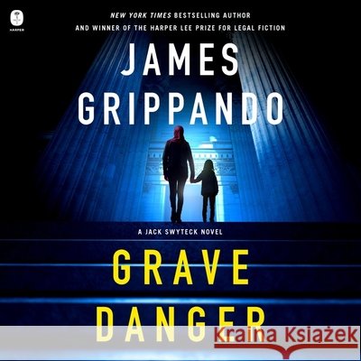 Grave Danger: A Jack Swyteck Novel Grippando, James, Davis, Jonathan 9798874873097