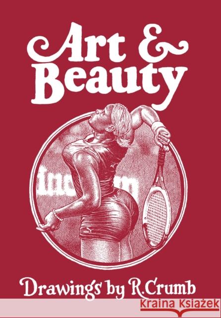 Art & Beauty: Drawings by R. Crumb R. Crumb 9798875000720 Fantagraphics