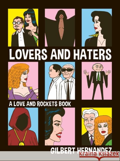 Lovers and Haters: A Love and Rockets Book Gilbert Hernandez 9798875000980 Fantagraphics