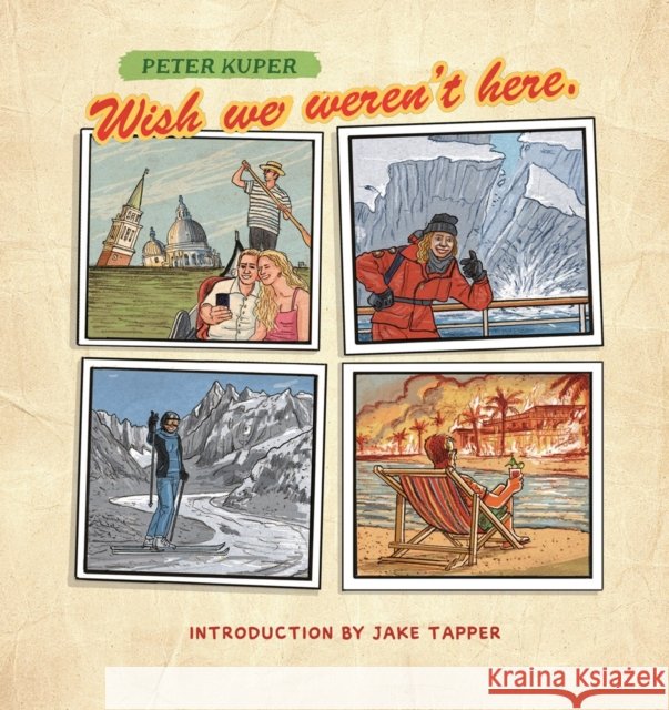 Wish We Weren't Here Peter Kuper 9798875001451