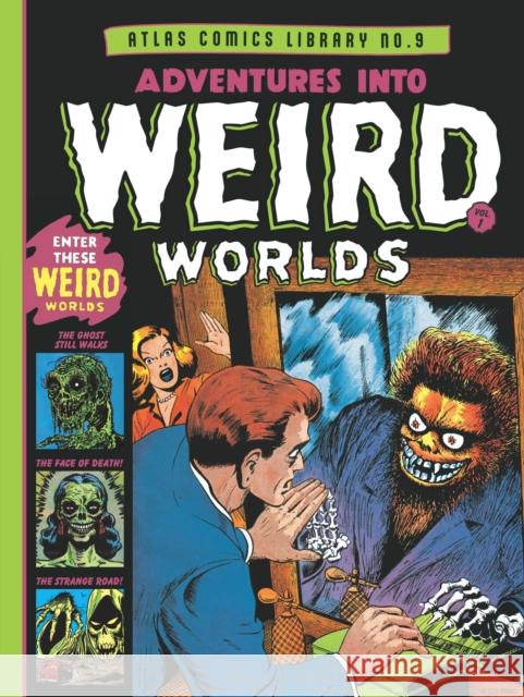 The Atlas Comics Library No. 9: Adventures Into Weird Worlds Vol. 1 Joe Maneely 9798875001628