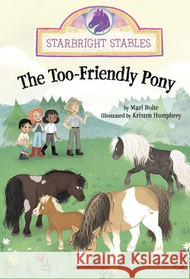 The Too-Friendly Pony Humphrey, Kristen, Bolte, Mari 9798875212154 Picture Window Books