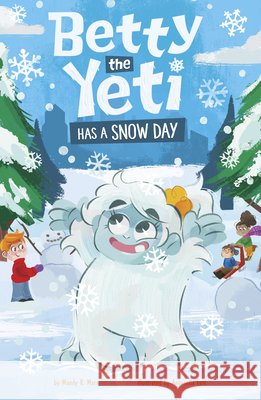 Betty the Yeti Has a Snow Day Fant, Antonella, Marx, Mandy R. 9798875212574