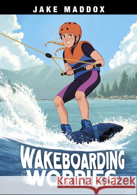 Wakeboarding Worries Maddox, Jake, Morales, Eva 9798875243752