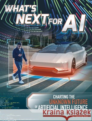 What's Next for AI: Charting the Unknown Future of Artificial Intelligence Enz, Tammy 9798875254086 Capstone Press