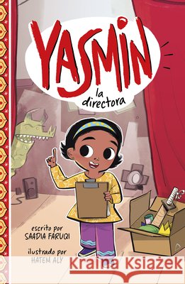 Yasmin La Directora (Yasmin the Director) Faruqi, Saadia, Aly, Hatem 9798875261381 Picture Window Books