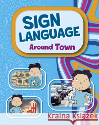 Sign Language Around Town Clay, Kathryn, Reid, Michael 9798875278150 Pebble Books