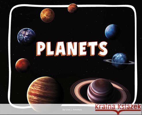 Planets Amstutz, Lisa J. 9798875292798
