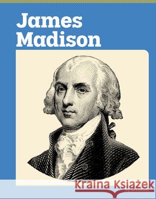 James Madison Larsen, Ib 9798875313929 Capstone Value Library