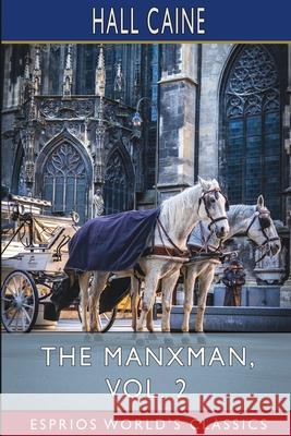 The Manxman, Vol. 2 (Esprios Classics) Hall Caine 9798875416156