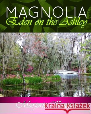 MAGNOLIA - Eden on the Ashley Marjorie Kneece 9798875468995