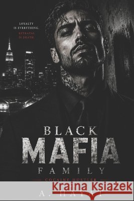 Black Mafia Family: A Dark Organized Crime Romantic Thriller A Hayat 9798876235992