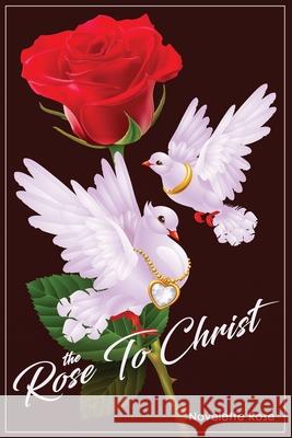 The Rose to Christ Novelette Marjorie Rose 9798876427045
