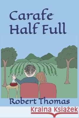 Carafe Half Full Robert Thomas 9798876538604