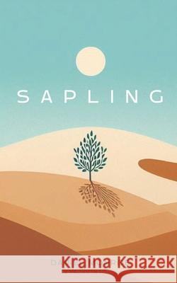 Sapling: A Bilingual Edition Daniel Monroe 9798876634993