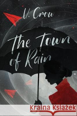 The Town Of Rain V Crow 9798876656933