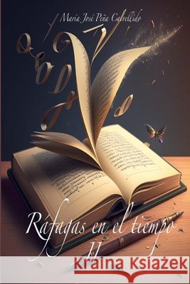 Ráfagas en el tiempo II María José Peña Calvellido 9798876738530