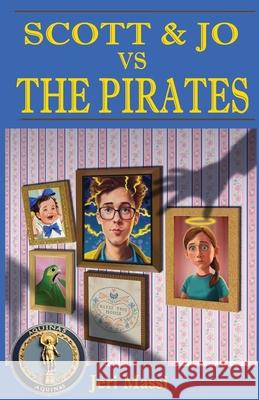 Scott and Jo vs. The Pirates! Jeri Massi 9798876991867