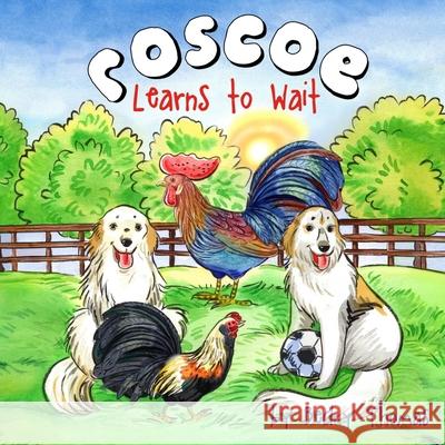 Roscoe Learns to Wait Becky Thomas 9798877180680