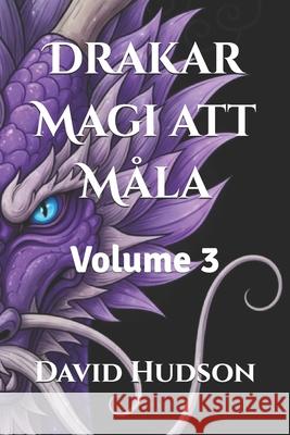 Drakar Magi att Måla: Volume 3 David Hudson 9798877404144 Independently Published