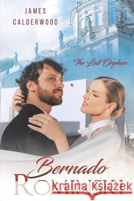 Bernado Rominski: the lost orphan James Calderwood, James a Calderwood 9798877468337