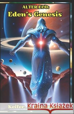 Alter Eco: Eden's Genesis Keifer Aston Graumann 9798877588486