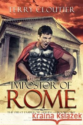Impostor of Rome: A Novel of Ancient Rome Terry Cloutier 9798877627796 Independently Published