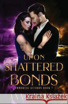 Upon Shattered Bonds Anna Hawke 9798877659414