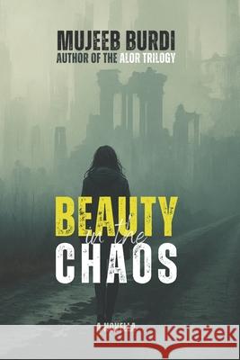 Beauty in the Chaos Mujeeb Burdi 9798877835733