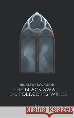 The Black Swan Has Folded its Wings Rinaldo Boggiani 9798878098359