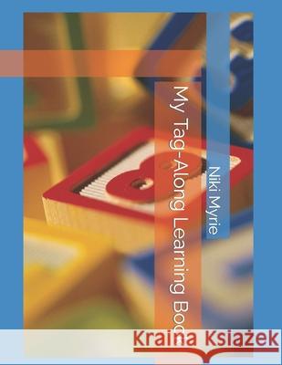 My Tag-Along Learning Book Niki Myrie 9798878773423