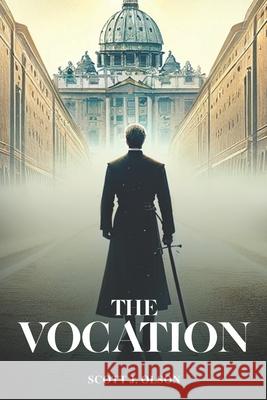 The Vocation Scott J Olson 9798878816380