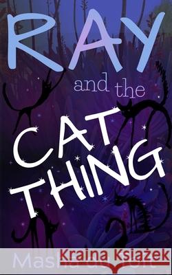 Ray and the Cat Thing Masha Du Toit 9798878846134