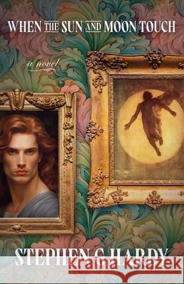 When the Sun and Moon Touch Stephen Hardy 9798878897259