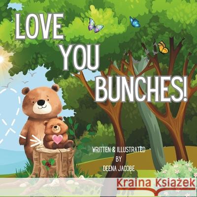 Love You Bunches! Deena Jacobe 9798878925747