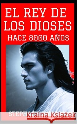 El Rey de los Dioses hace 8000 años Baillon, Stephane 9798878948333