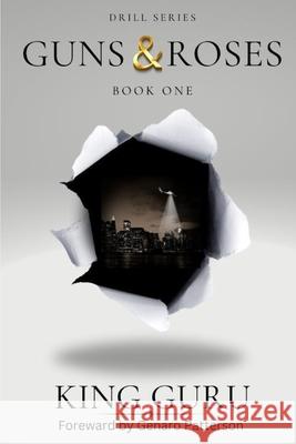 Guns & Roses: Book One Genaro Patterson, King Guru 9798879192131